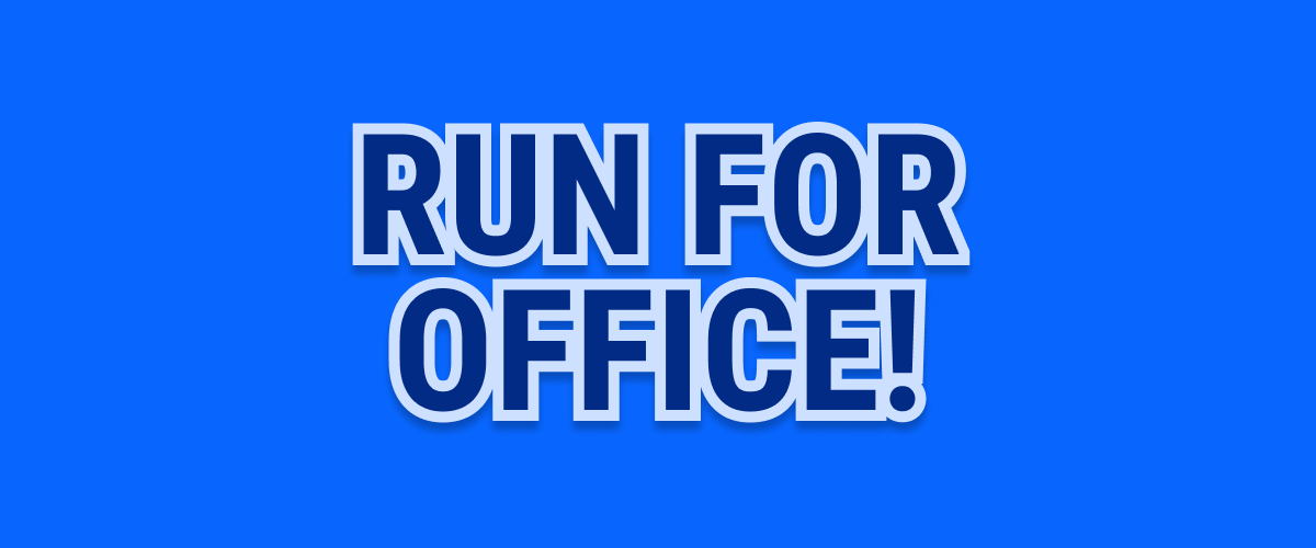 RUN FOR OFFICE